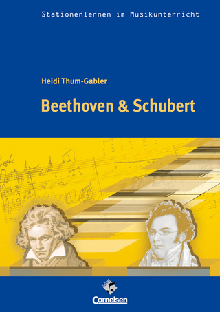 Stationenlernen im Musikunterricht - Beethoven & Schubert - Heidi Thum-Gabler