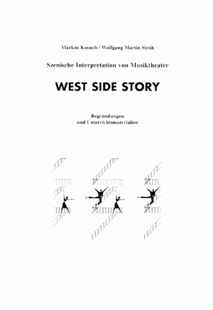 Szenische Interpretation: West Side Story - Markus Kosuch; Wolfgang Martin Stroh
