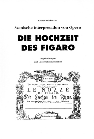 Szenische Interpretation: Die Hochzeit des Figaro - Rainer O. Brinkmann