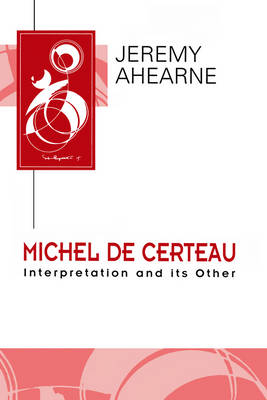 Michel de Certeau - Jeremy Ahearne