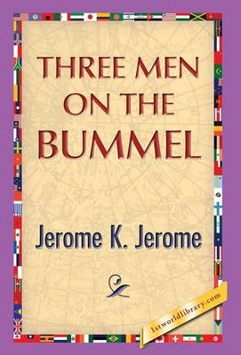 Three Men on the Bummel - Jerome Klapka Jerome; 1st World Publishing