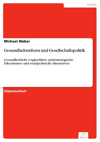 Gesundheitsreform und Gesellschaftspolitik - Michael Weber