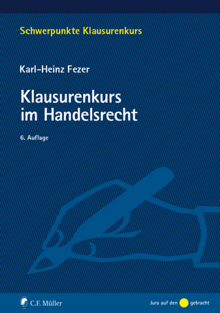 Klausurenkurs im Handelsrecht - Karl-Heinz Fezer