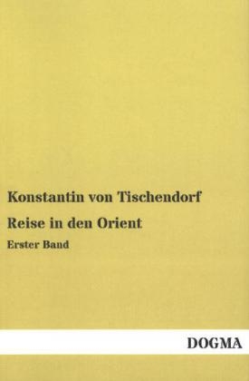 Reise in den Orient - Konstantin Von Tischendorf