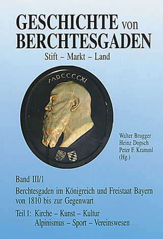 Geschichte von Berchtesgaden Stift-Markt-Land - Walter Brugger; Heinz Dopsch; Peter F Kramml