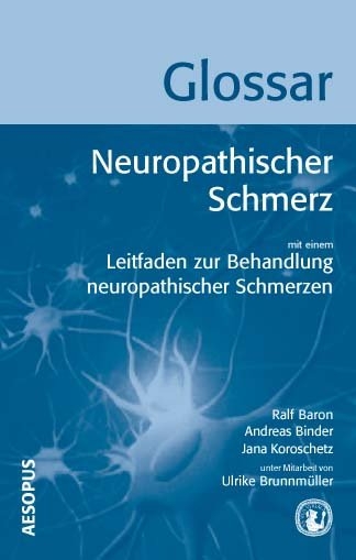 Glossar Neuropathischer Schmerz - Ralf Baron, Andreas Binder, Jana Koroschetz
