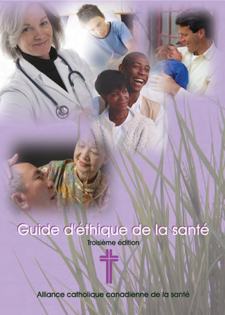 Guide d'ethique de la sante - Alliance catholique canadienne de la sante