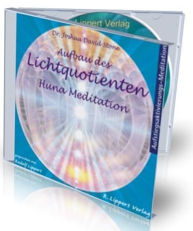 CD Aufbau des Lichtquotienten – Huna Meditation - Joshua David Stone