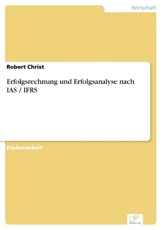 Erfolgsrechnung und Erfolgsanalyse nach IAS / IFRS - Robert Christ