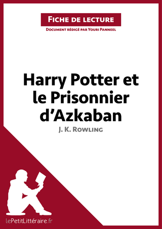 Harry Potter et le Prisonnier d'Azkaban de J. K. Rowling (Fiche de lecture) - lePetitLitteraire; Youri Panneel
