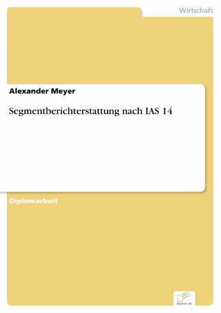 Segmentberichterstattung nach IAS 14 - Alexander Meyer
