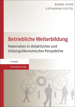 Betriebliche Weiterbildung - Bernd Dewe; Katharina Feistel