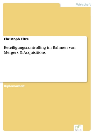 Beteiligungscontrolling im Rahmen von Mergers & Acquisitions - Christoph Eltze