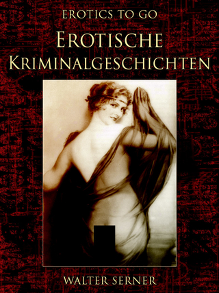 Erotische Kriminalgeschichten - Walter Serner