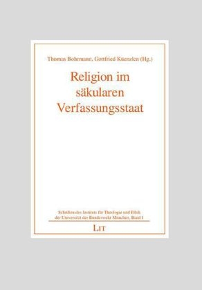 Religion im säkularen Verfassungsstaat - Thomas Bohrmann; Gottfried Küenzlen
