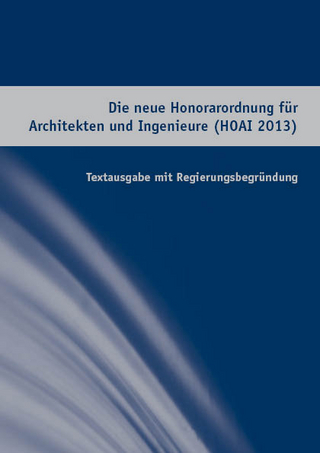 Die neue Honorarordnung für Architekten und Ingenieure (HOAI 2013)