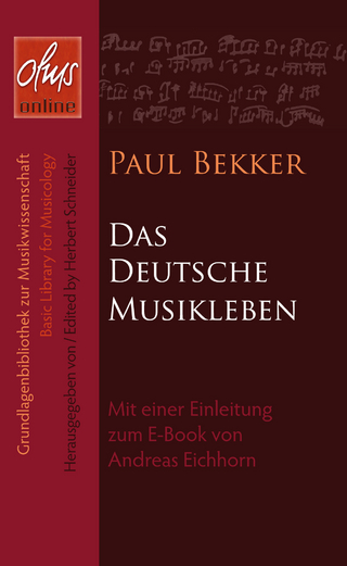 Das deutsche Musikleben - Paul Bekker; Andreas Eichhorn