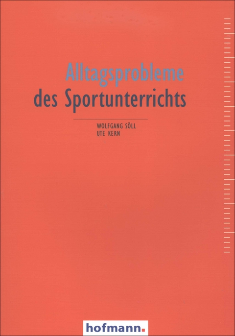 Alltagsprobleme des Sportunterrichts - Wolfgang Söll, Ute Kern