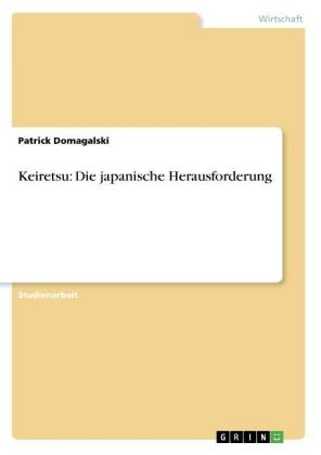 Keiretsu: Die japanische Herausforderung - Patrick Domagalski
