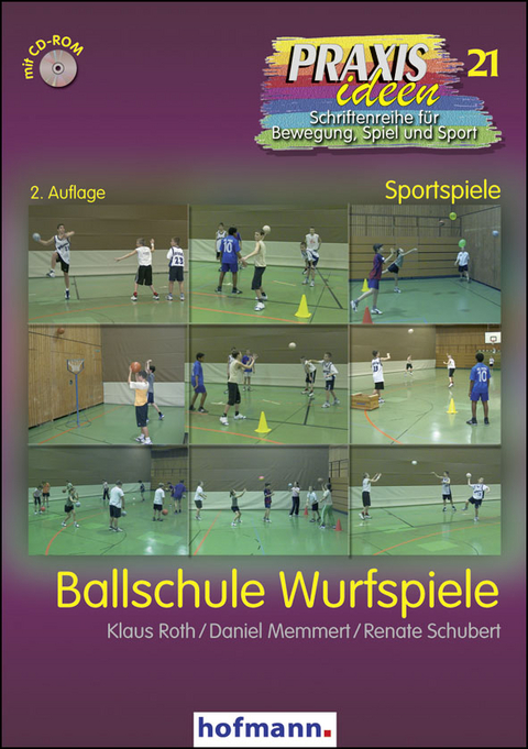 Ballschule Wurfspiele - Klaus Roth, Daniel Memmert, Renate Schubert