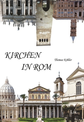 Kirchen in Rom - Thomas Köhler