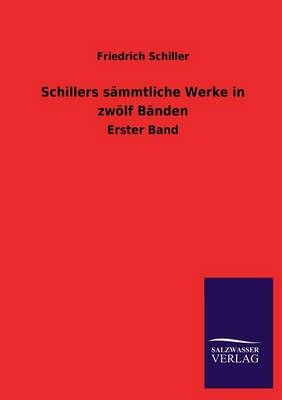 Schillers sÃ¤mmtliche Werke in zwÃ¶lf BÃ¤nden - Friedrich Schiller