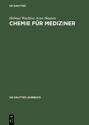 Chemie für Mediziner - Helmut Wachter; Arno Hausen
