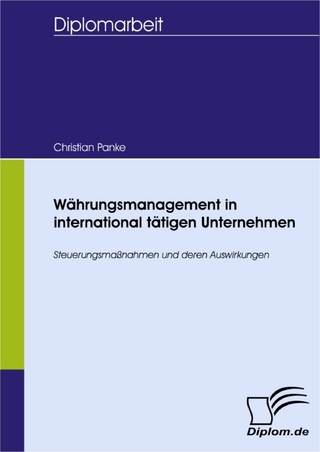 Währungsmanagement in international tätigen Unternehmen - Christian Panke