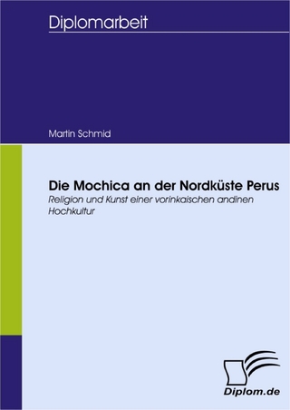 Die Mochica an der Nordküste Perus - Martin Schmid