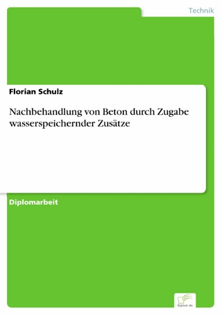 Nachbehandlung von Beton durch Zugabe wasserspeichernder Zusätze - Florian Schulz