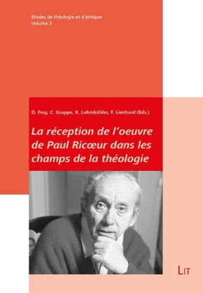 La réception de l'oeuvre de Paul Ricoeur dans les champs de la théologie - D. Frey; C. Grappe; K. Lehmkühler; F. Lienhard