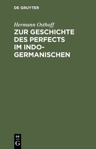 Zur Geschichte des Perfects im Indogermanischen - Hermann Osthoff