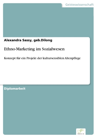 Ethno-Marketing im Sozialwesen - Alexandra Sassy; geb.Dilong