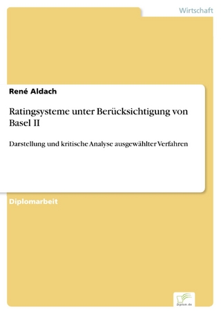 Ratingsysteme unter Berücksichtigung von Basel II - René Aldach