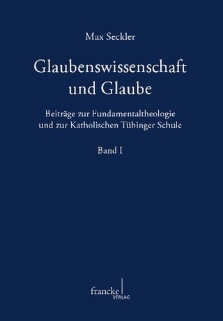 Glaubenswissenschaft und Glaube - Max Seckler; Michael Kessler; Winfried Werner; Walter Fürst