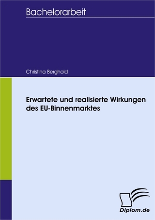 Erwartete und realisierte Wirkungen des EU-Binnenmarktes - Christina Berghold