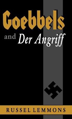 Goebbels And Der Angriff - Russel Lemmons