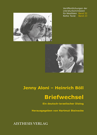 Briefwechsel Jenny Aloni - Heinrich Böll - Jenny Aloni; Heinrich Böll; Hartmut Steinecke
