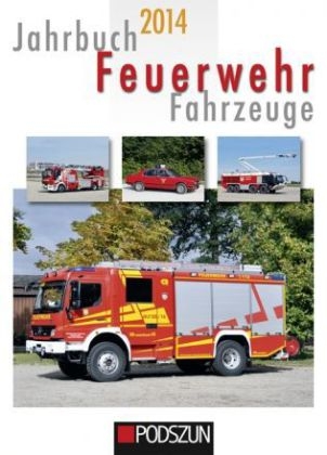 Jahrbuch Feuerwehrfahrzeuge 2014 - Andreas Klingelhöller; Jochen Thorns; Thorsten Waldmann