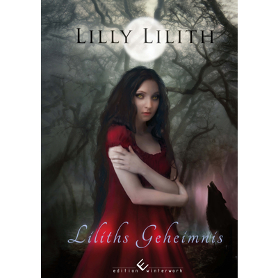 Liliths Geheimnis - Lilly Lilith