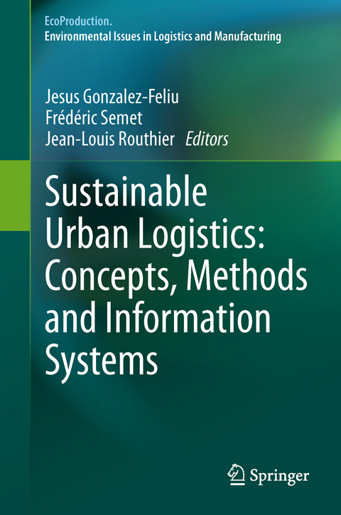 Sustainable Urban Logistics: Concepts, Methods and Information Systems - 