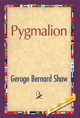 Pygmalion - George Bernard Shaw; 1st World Publishing