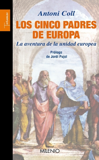 Los cinco padres de Europa - Jordi Pujol; Antoni Coll