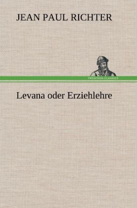 Levana oder Erziehlehre - Jean Paul