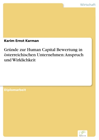 Gründe zur Human Capital Bewertung in österreichischen Unternehmen: Anspruch und Wirklichkeit - Karim Ernst Karman