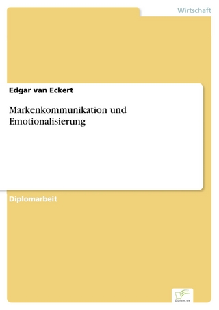 Markenkommunikation und Emotionalisierung - Edgar van Eckert