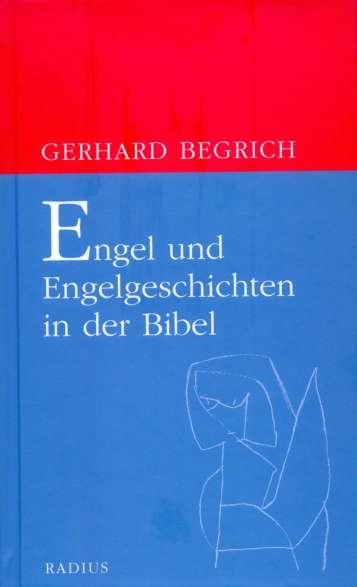 Engel und Engelgeschichten in der Bibel - Gerhard Begrich