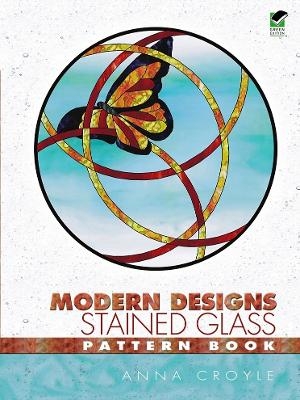 Modern Designs Stained Glass Pattern Book - Anna Croyle