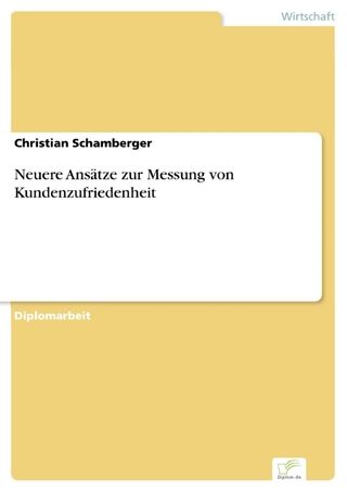 Neuere Ansätze zur Messung von Kundenzufriedenheit - Christian Schamberger