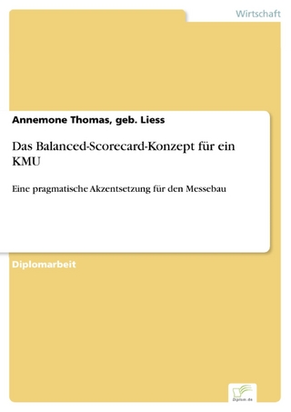 Das Balanced-Scorecard-Konzept für ein KMU - Annemone Thomas; geb. Liess